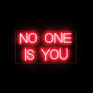 No One is You neon wall sign